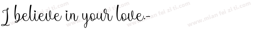 I believe in your love.字体转换